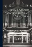 Jean Rotrou's Saint Genest and Venceslas