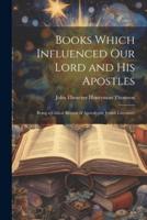 Books Which Influenced Our Lord and His Apostles