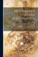 Miscellanea Curiosa Mathematica