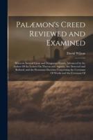 Palæmon's Creed Reviewed and Examined