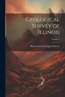 Geological Survey of Illinois; Volume 7