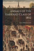 Annals of the Harvard Class of 1852