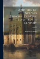 A History of England Principally in the Seventeenth Century; Volume 2