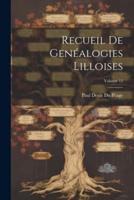 Recueil De Genéalogies Lilloises; Volume 12