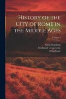 History of the City of Rome in the Middle Ages; Volume 4