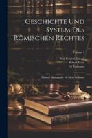 Geschichte Und System Des Römischen Rechtes