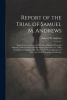 Report of the Trial of Samuel M. Andrews