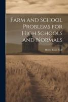 Farm and School Problems for High Schools and Normals