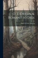 O. T. Original Roman I to Dele