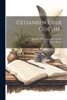 Gedanken Über Goethe.