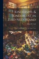Kinderspel & Kinderlust in Zuid-Nederland