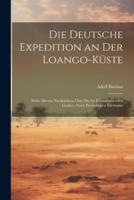 Die Deutsche Expedition an Der Loango-Küste