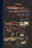 Pathfinders in Medicine