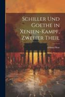 Schiller Und Goethe in Xenien-Kampf, Zweiter Theil