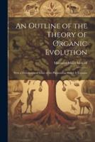 An Outline of the Theory of Organic Evolution