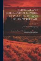 Historical and Philosophical Memoirs of Pius the Sixth and of His Pontificate