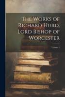 The Works of Richard Hurd, Lord Bishop of Worcester; Volume 5