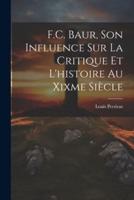 F.C. Baur, Son Influence Sur La Critique Et L'histoire Au Xixme Siècle