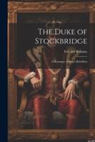 The Duke of Stockbridge