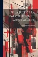 De La Justice La Râevolution Et Dans L'âeglise