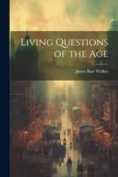Living Questions of the Age