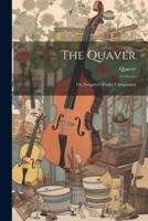 The Quaver; Or, Songster's Pocket Companion