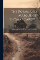 The Poems and Masque of Thomas Carew...