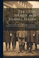 The Little Speaker, and Juvenile Reader