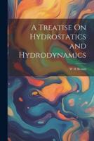 A Treatise On Hydrostatics and Hydrodynamics