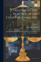 A Treatise On the Practice of the Court of Chancery