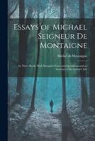 Essays of Michael Seigneur De Montaigne