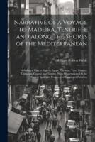 Narrative of a Voyage to Madeira, Teneriffe and Along the Shores of the Mediterranean