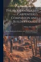 The Modern House-Carpenters's Companion and Builder's Guide