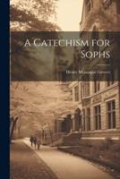 A Catechism for Sophs