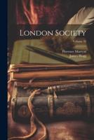 London Society; Volume 33