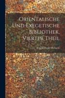 Orientalische Und Exegetische Bibliothek, Vierter Theil