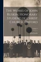 The Works of John Ruskin, Honorary Student of Christ Church, Oxford; Volume 3