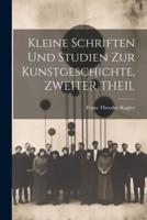 Kleine Schriften Und Studien Zur Kunstgeschichte, ZWEITER THEIL
