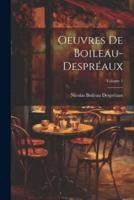 Oeuvres De Boileau-Despréaux; Volume 1