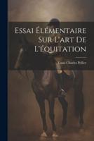 Essai Élémentaire Sur L'art De L'équitation