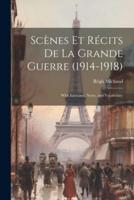 Scènes Et Récits De La Grande Guerre (1914-1918)