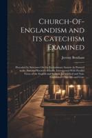 Church-Of-Englandism and Its Catechism Examined