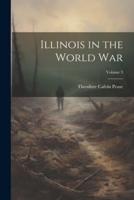 Illinois in the World War; Volume 3