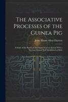 The Associative Processes of the Guinea Pig