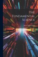 The Fundamental Science