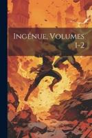 Ingénue, Volumes 1-2