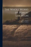 The Whole Works of Robert Leighton