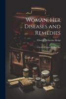 Woman; Her Diseases and Remedies