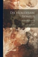 Die Hereditäre Syphilis