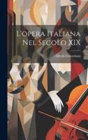 L'opera Italiana Nel Secolo XIX